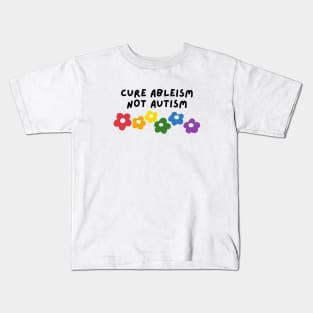 cure ableism, not autism Kids T-Shirt